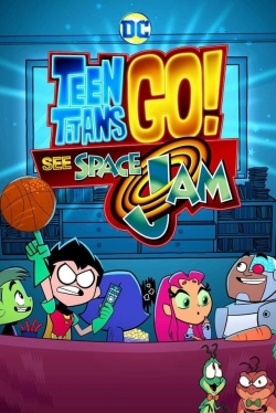 Watch free Teen Titans Go! See Space Jam Movies