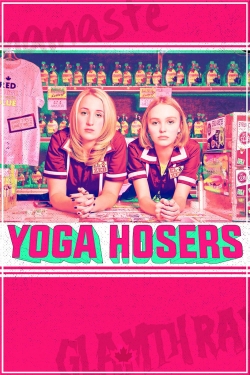 Watch free Yoga Hosers Movies