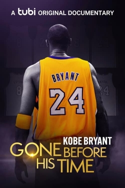 Watch free Gone Before His Time: Kobe Bryant Movies