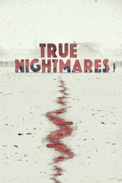 Watch free True Nightmares Movies