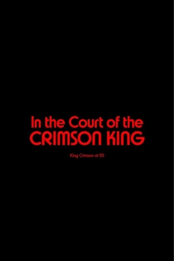 Watch free King Crimson - In The Court of The Crimson King: King Crimson at 50 Movies