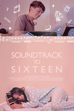 Watch free Soundtrack to Sixteen Movies