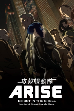 Watch free Ghost in the Shell Arise - Border 4: Ghost Stands Alone Movies