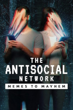 Watch free The Antisocial Network: Memes to Mayhem Movies