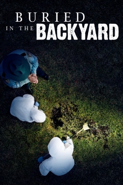 Watch free Buried In The Backyard Movies