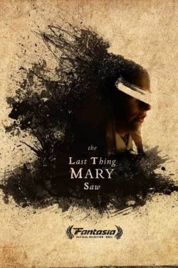 Watch free The Last Thing Mary Saw Movies