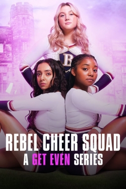 Watch free Rebel Cheer Squad: A Get Even Series Movies