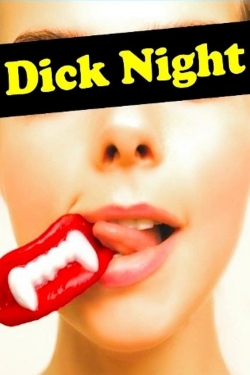 Watch free Dick Night Movies