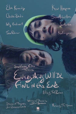 Watch free Everything Will Be Fine In The End Movies
