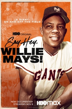 Watch free Say Hey, Willie Mays! Movies