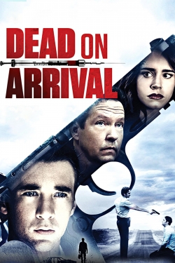 Watch free Dead on Arrival Movies
