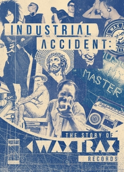 Watch free Industrial Accident: The Story of Wax Trax! Records Movies