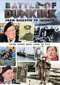 Watch free Battle of Dunkirk: From Disaster to Triumph Movies