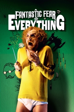 Watch free A Fantastic Fear of Everything Movies