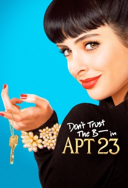 Watch free Don't Trust the B---- in Apartment 23 Movies