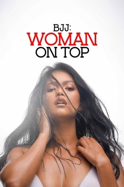 Watch free BJJ: Woman on Top Movies