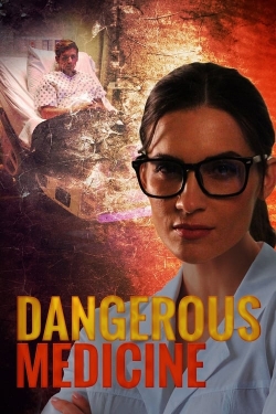 Watch free Dangerous Medicine Movies