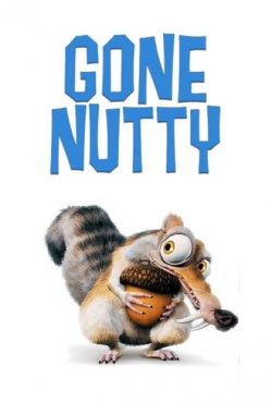 Watch free Gone Nutty Movies