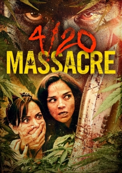Watch free 4/20 Massacre Movies