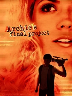 Watch free Archie's Final Project Movies