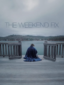 Watch free The Weekend Fix Movies