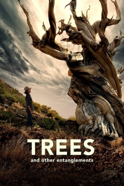 Watch free Trees and Other Entanglements Movies