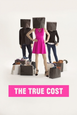 Watch free The True Cost Movies