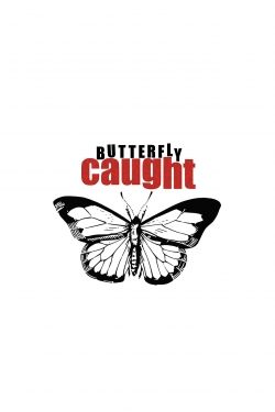 Watch free Butterfly Caught Movies