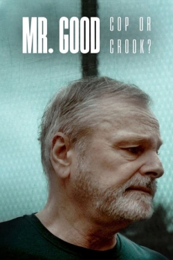 Watch free Mr. Good: Cop or Crook? Movies
