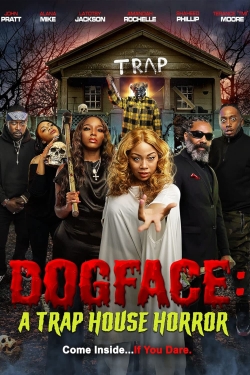 Watch free Dogface: A Trap House Horror Movies