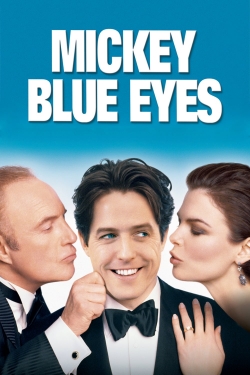Watch free Mickey Blue Eyes Movies