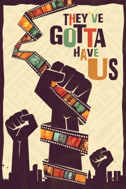 Watch free Black Hollywood: 'They've Gotta Have Us' Movies