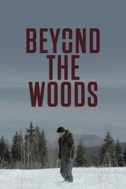 Watch free Beyond The Woods Movies