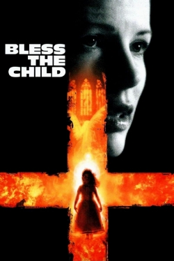 Watch free Bless the Child Movies