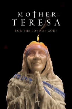 Watch free Mother Teresa: For the Love of God? Movies