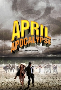 Watch free April Apocalypse Movies
