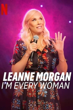 Watch free Leanne Morgan: I'm Every Woman Movies