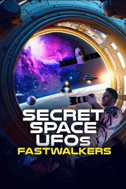 Watch free Secret Space UFOs: Fastwalkers Movies