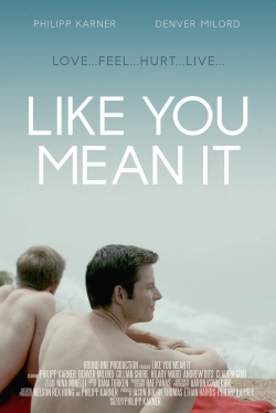 Watch free Like You Mean It Movies