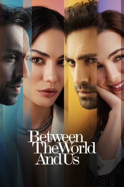 Watch free Between the World and Us Movies