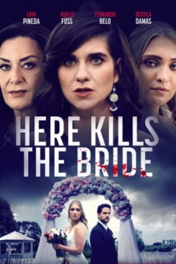 Watch free Here Kills the Bride Movies