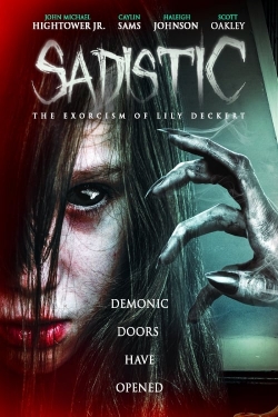 Watch free Sadistic: The Exorcism Of Lily Deckert Movies