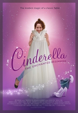 Watch free Cinderella: The Enchanted Beginning Movies