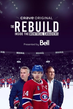 Watch free The Rebuild: Inside the Montreal Canadiens Movies