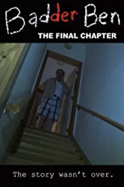 Watch free Badder Ben: The Final Chapter Movies