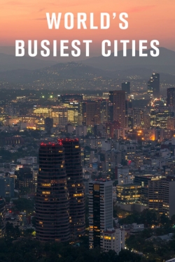 Watch free World's Busiest Cities Movies