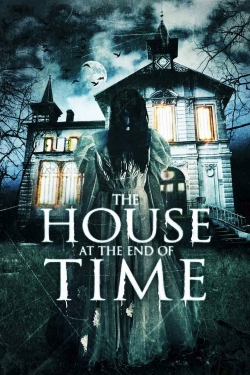 Watch free The House at the End of Time Movies