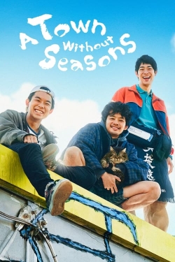 Watch free A Town Without Seasons Movies
