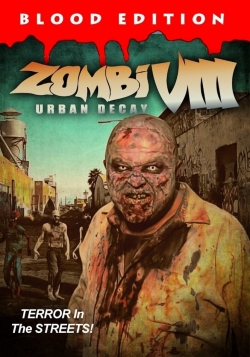 Watch free Zombi VIII: Urban Decay Movies