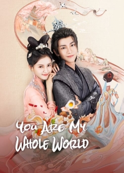 Watch free You Are My Whole World Movies